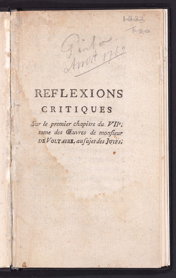 Titelblad van Isaac de Pinto’s kritische reactie op Voltaire’s ideeën over Joden en het jodendom Reflexions critiques sur le premier chapitre du XVIIe tome des Oeuvres de monsieur de Voltaire au sujet des Juifs [n.d. 1762].